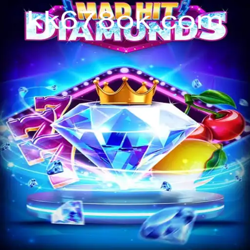 MadHitDiamonds: Uma Imersão no Mundo Brilhante do KK678.COM